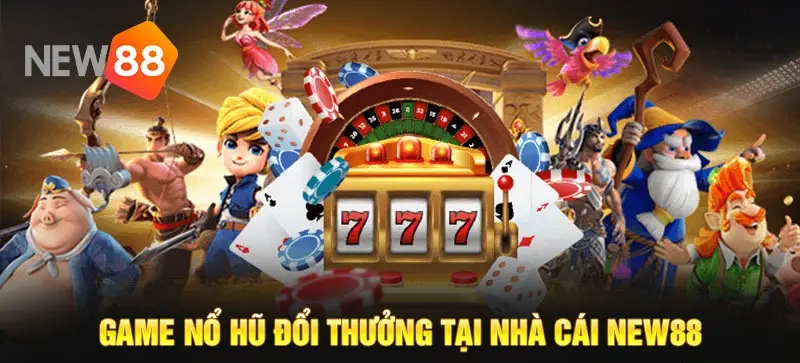 Khám Phá Thế Giới Nổ Hũ New88 - Đam Mê Cảm Giác Chơi Game Hiện Đại Khám Phá Thế Giới Nổ Hũ New88 - Đam Mê Cảm Giác Chơi Game Hiện Đại