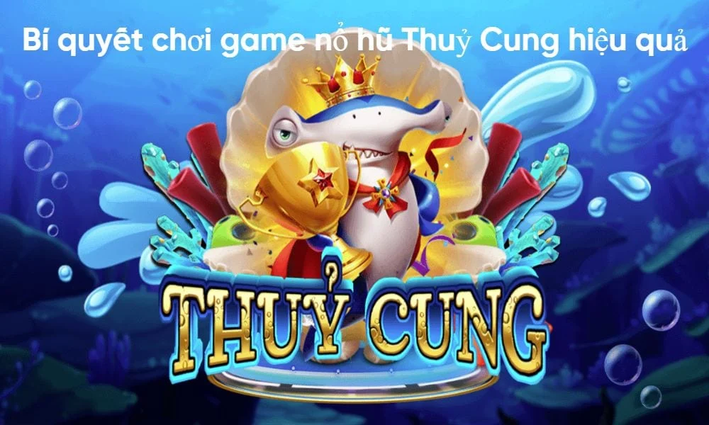 Nổ Hũ Thuỷ Cung Khám Phá Đại Dương Vàng Và Bí Quyết Thắng Lớn Nổ Hũ Thuỷ Cung Khám Phá Đại Dương Vàng Và Bí Quyết Thắng Lớn