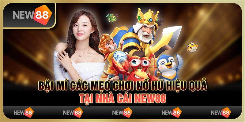 Quay hũ Ma Sói New88 Bí quyết chinh phục Jackpot và trở thành huyền thoại! Quay hũ Ma Sói New88 Bí quyết chinh phục Jackpot và trở thành huyền thoại!